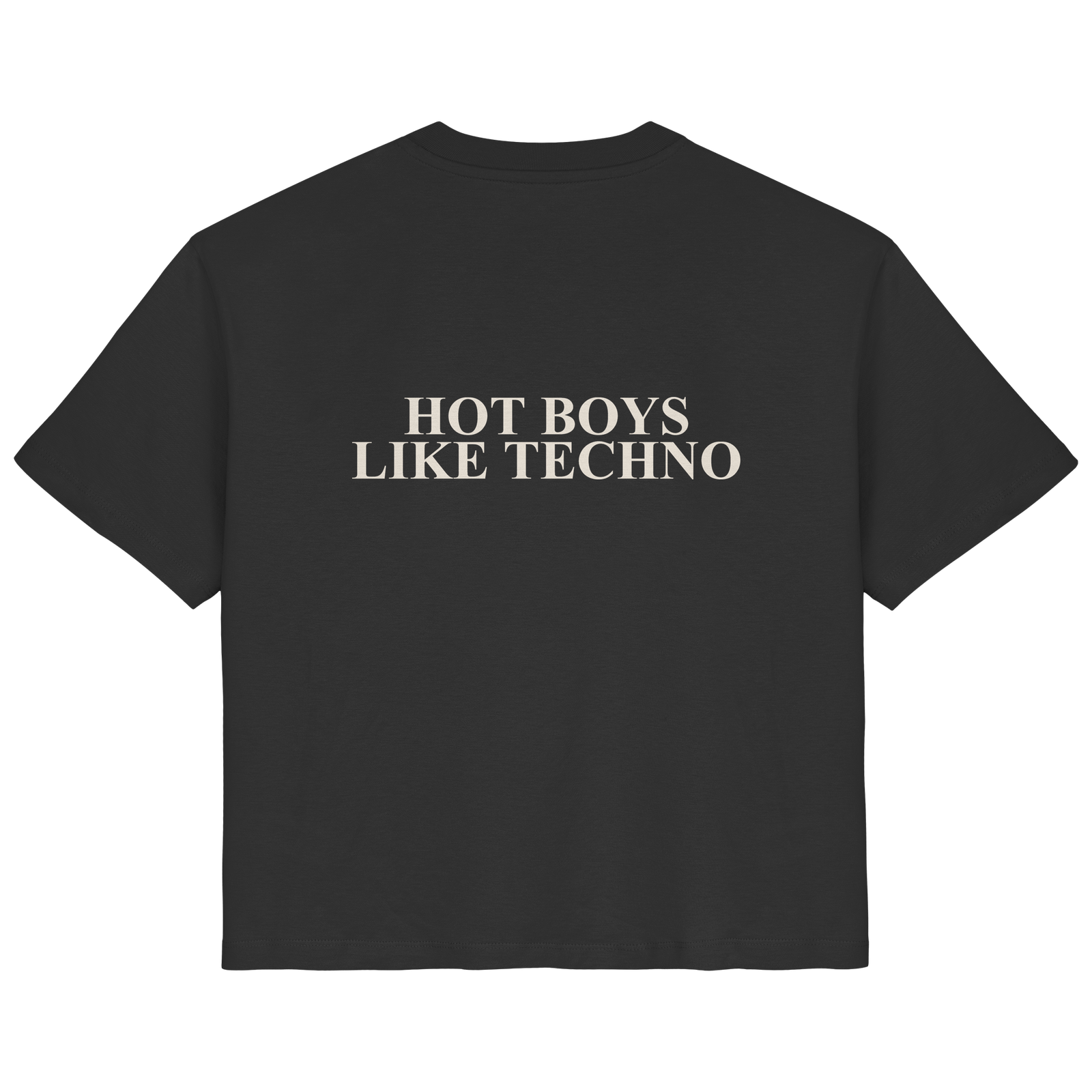 Shirt Frau Rücken: HOT BOYS LIKE TECHNO