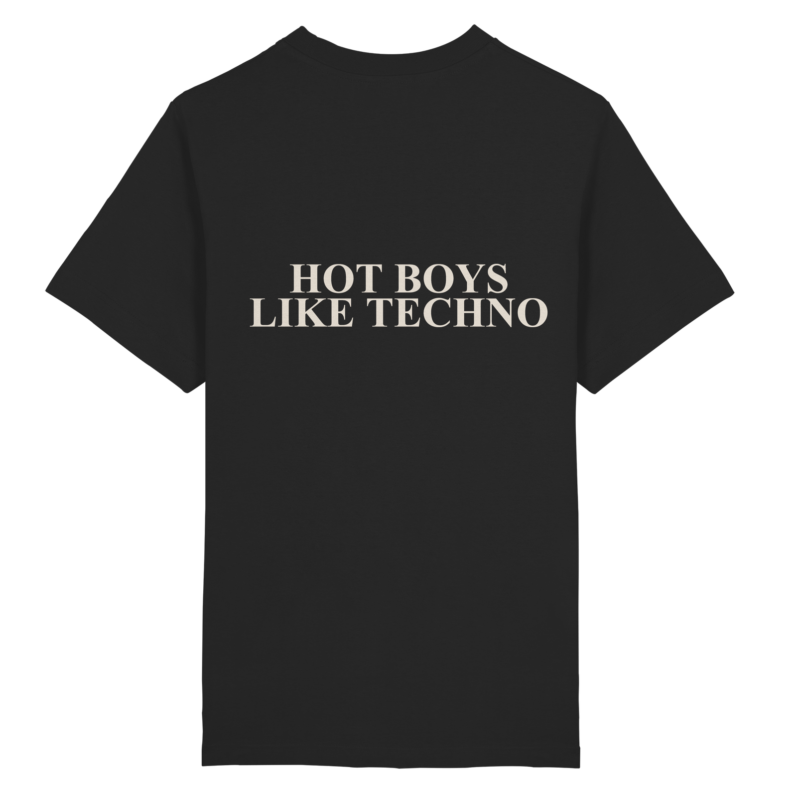 Shirt Rücken: HOT BOYS LIKE TECHNO