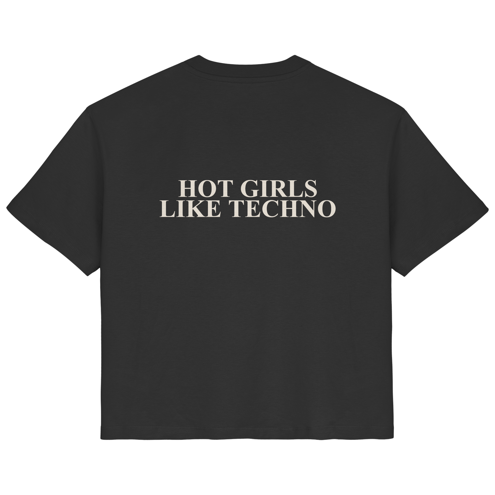 Shirt Frau Rücken: HOT GIRLS LIKE TECHNO