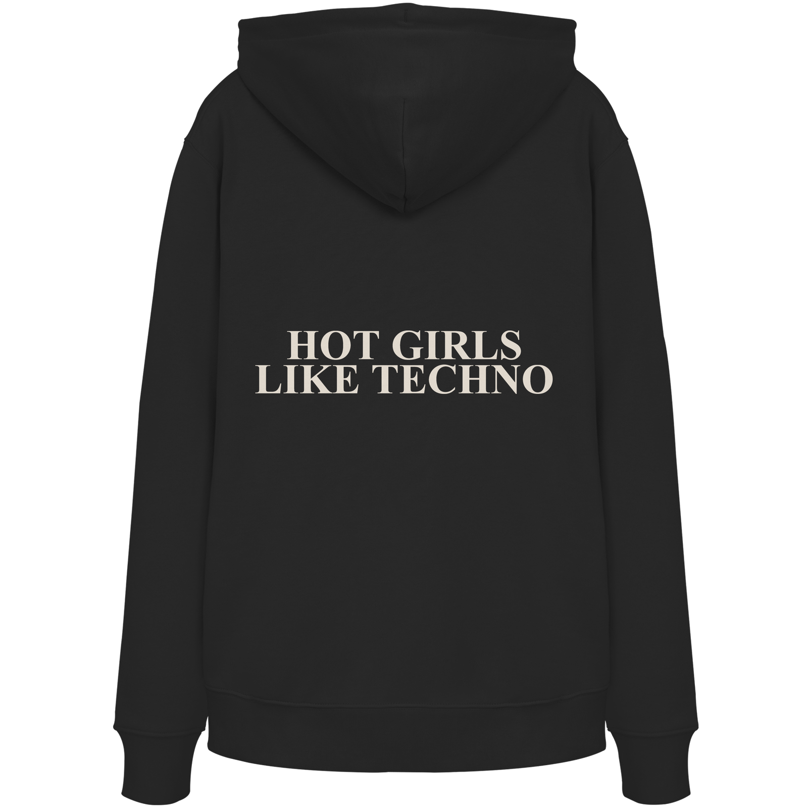 Hoodie Rücken: HOT GIRLS LIKE TECHNO